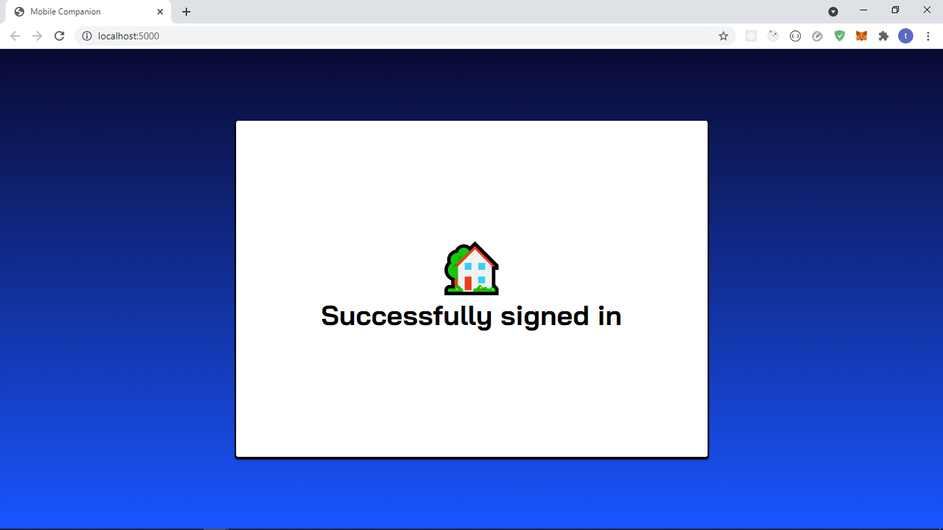 A web application with a blue background and a white card on the page. On this white card is an icon of a house, then below is the label "Successfully signed in" in bold black text.