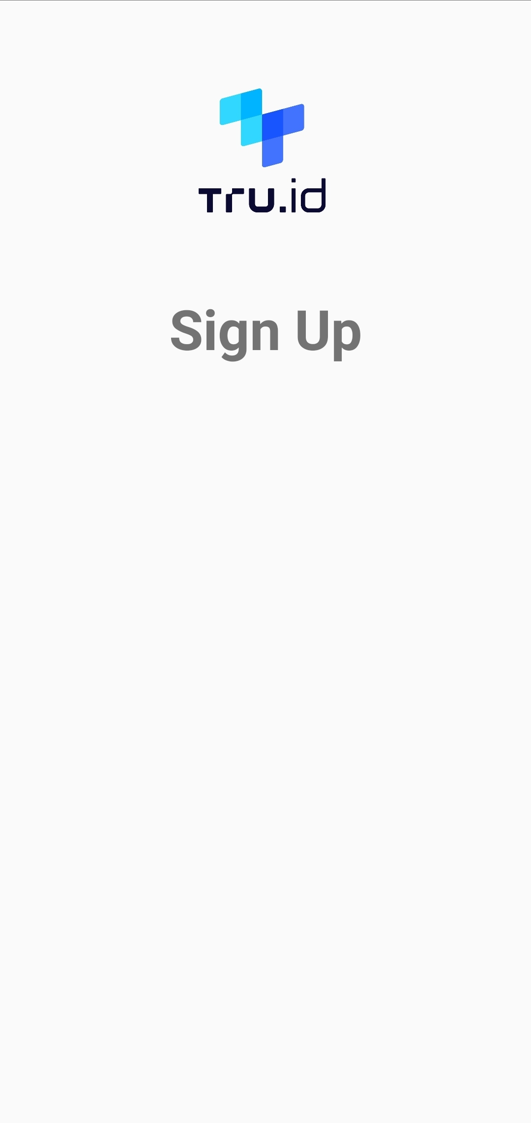 A screenshot of a mobile app with a grey background. The tru.ID logo is centered at the top, then below this is a darker grey label with 'Sign Up'.